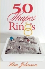 50 Shapes of Rings By Kim Johnson Cover Image