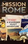 Mission Rome: A Scavenger Hunt Adventure: (Travel Book For Kids) By Catherine Aragon Cover Image