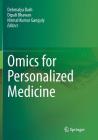 Omics for Personalized Medicine By Debmalya Barh (Editor), Dipali Dhawan (Editor), Nirmal Kumar Ganguly (Editor) Cover Image