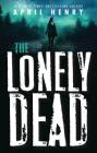 The Lonely Dead By April Henry Cover Image