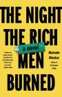 The Night the Rich Men Burned By Malcolm Mackay Cover Image