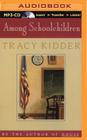 Among Schoolchildren By Tracy Kidder, Stephen Yankee (Read by) Cover Image