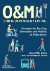 O&M for Independent Living: Strategies for Teaching Orientation and Mobility to Older Adults Cover Image