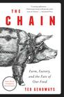 The Chain: Farm, Factory, and the Fate of Our Food Cover Image
