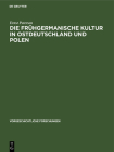 Die Frühgermanische Kultur in Ostdeutschland Und Polen (Vorgeschichtliche Forschungen #2) Cover Image