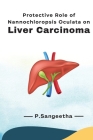 Invitro And Invivo Studies On Protective Role Of Methanolic Extract Of Nannochloropsis Oculata On Liver Carcinoma By P. Sangeetha Cover Image