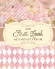 Our First Look Wedding Day Journal: Wedding Day Bride and Groom Love Notes By Patricia Larson Cover Image