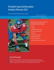 Plunkett's Sports & Recreation Industry Almanac 2021: Sports & Recreation Industry Market Research, Statistics, Trends and Leading Companies By Jack W. Plunkett Cover Image