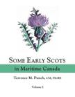 Some Early Scots in Maritime Canada. Volume I Cover Image