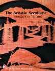 The Artistic Scrollsaw: Wonders of Nature: Wonders of Nature By Terry Foltz Cover Image