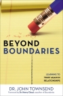Beyond Boundaries: Learning to Trust Again in Relationships By John Townsend Cover Image