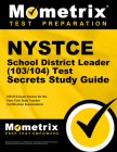 NYSTCE School District Leader (103/104) Test Secrets Study Guide: NYSTCE Exam Review for the New York State Teacher Certification Examinations (Secrets (Mometrix)) Cover Image