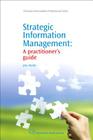 Strategic Information Management: A Practitioner's Guide (Chandos Information Professional) By Jela Webb Cover Image