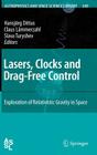 Lasers, Clocks and Drag-Free Control: Exploration of Relativistic Gravity in Space (Astrophysics and Space Science Library #349) By Hansjörg Dittus (Editor), Claus Lämmerzahl (Editor), Slava G. Turyshev (Editor) Cover Image