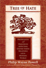 Tree of Hate: Propaganda and Prejudices Affecting United States Relations with the Hispanic World By Philip Wayne Powell, Robert Himmerich y. Valencia (Introduction by) Cover Image