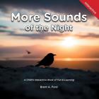 More Sounds of the Night: A Child's Interactive Book of Fun & Learning By Brent A. Ford Cover Image
