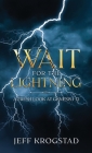 Wait for the Lightning: A fresh look at Genesis 1-12 Cover Image