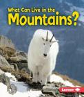 What Can Live in the Mountains? (First Step Nonfiction -- Animal Adaptations) By Sheila Anderson Cover Image