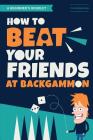 How to Beat Your Friends at Backgammon By Tue Rasmussen Cover Image