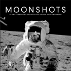 Moonshots: 50 Years of NASA Space Exploration Seen through Hasselblad Cameras By Piers Bizony Cover Image