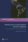 Infrastructure in Latin America and the Caribbean: Recent Developments and Key Challenges (Directions in Development - Infrastructure) By Marianne Fay, Mary Morrison Cover Image