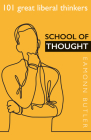 School of Thought: 101 Great Liberal Thinkers By Eamonn Butler Cover Image