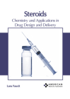 Steroids: Chemistry and Applications in Drug Design and Delivery Cover Image