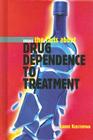 The Facts about Drug Dependence to Treatment Cover Image