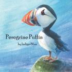Peregrine Puffin By Indigo Blue Cover Image