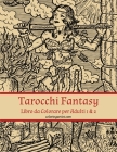 Tarocchi Fantasy Libro da Colorare per Adulti 1 & 2 By Nick Snels Cover Image