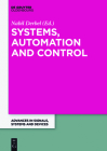 Systems, Automation and Control: Extended Papers from the Multiconference on Signals, Systems and Devices 2014 (Advances in Systems #1) Cover Image
