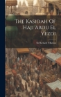 The Kasidah Of Haji Abdu El Yezdi By Richard F. Burton Cover Image
