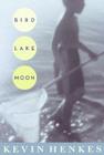 Bird Lake Moon By Kevin Henkes Cover Image
