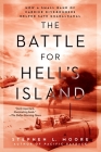 The Battle for Hell's Island: How a Small Band of Carrier Dive-Bombers Helped Save Guadalcanal By Stephen L. Moore Cover Image