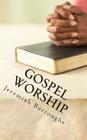 Gospel Worship: The Right Way of Drawing Near to God Cover Image