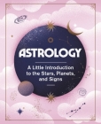 Astrology: A Little Introduction to the Stars, Planets, and Signs (RP Minis) By Ivy O'Neil, Bárbara Malagoli (Illustrator) Cover Image