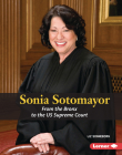 Sonia Sotomayor: From the Bronx to the Us Supreme Court (Gateway Biographies) By Liz Sonneborn Cover Image