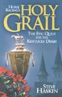 Horse Racing's Holy Grail: The Epic Quest for the Kentucky Derby By Steve Haskin Cover Image