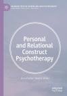 Personal and Relational Construct Psychotherapy By Harry Procter, David A. Winter Cover Image