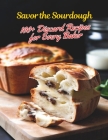 Savor the Sourdough: 100+ Discard Recipes for Every Baker Cover Image