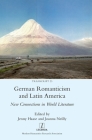 German Romanticism and Latin America: New Connections in World Literature (Transcript #23) By Jenny Haase (Editor), Joanna Neilly (Editor) Cover Image