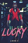 LUCKY (A Teen & Young Adult Action & Adventure Horror Tale) Cover Image