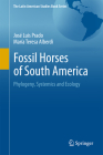 Fossil Horses of South America: Phylogeny, Systemics and Ecology (Latin American Studies Book) Cover Image