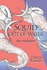 Squid Out of Water: The Evolution Cover Image