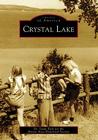 Crystal Lake (Images of America) By Louis Yock, Benzie Area Historical Society Cover Image