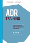 ADR Training: Negotiation and Dispute Resolution Workbook By Kevin Marshall, Alexys Santos Cover Image