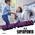 Helpfulness Is a Superpower Cover Image