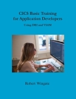 CICS Basic Training for Application Developers Using DB2 and VSAM By Robert Wingate Cover Image