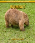 Wombat: Sagenhafte Bilder und Fakten By Donna Gayaldo Cover Image