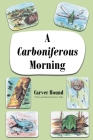 A Carboniferous Morning Cover Image